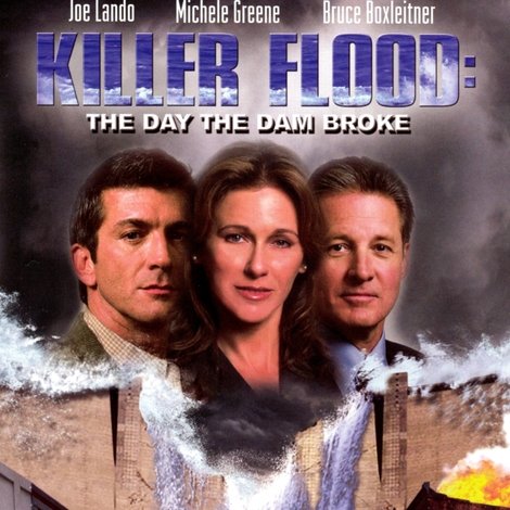 Killer Flood: The Day the Dam Broke