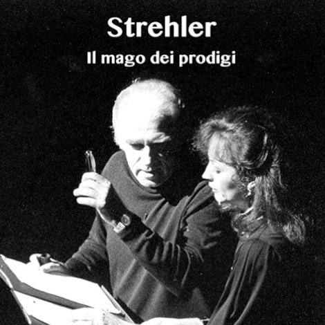 Strehler: Il mago dei prodigi