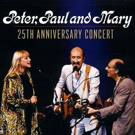 Peter, Paul and Mary: 25th Anniversary Concert