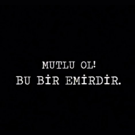 Mutlu Ol! Bu Bir Emirdir!