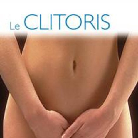 Le Clitoris, ce cher inconnu