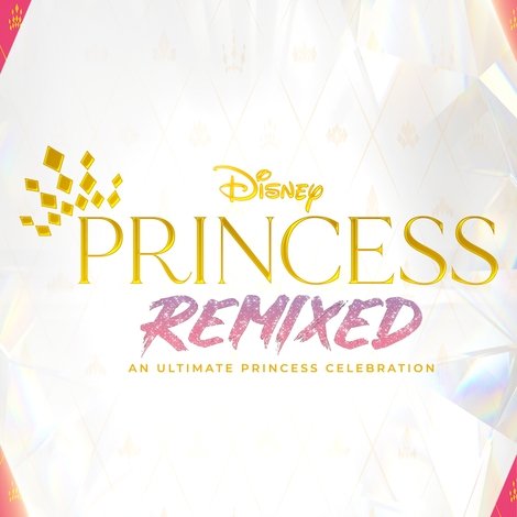 Disney Princess Remixed: An Ultimate Princess Celebration