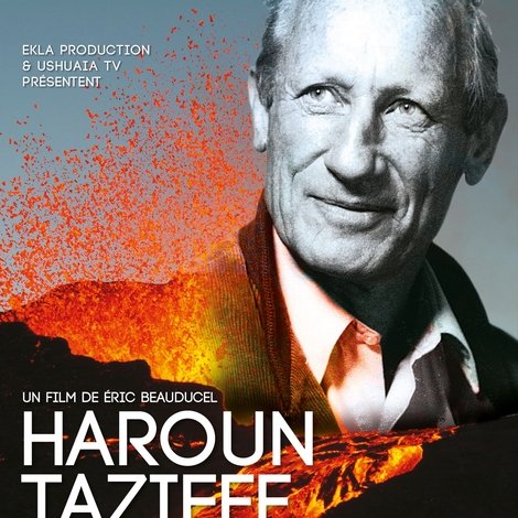 Haroun Tazieff, le poète du feu