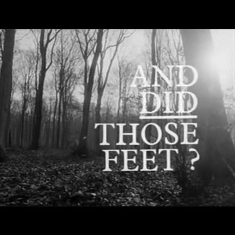 And Did Those Feet ?