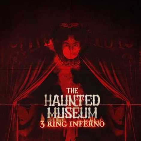 The Haunted Museum: 3 Ring Inferno