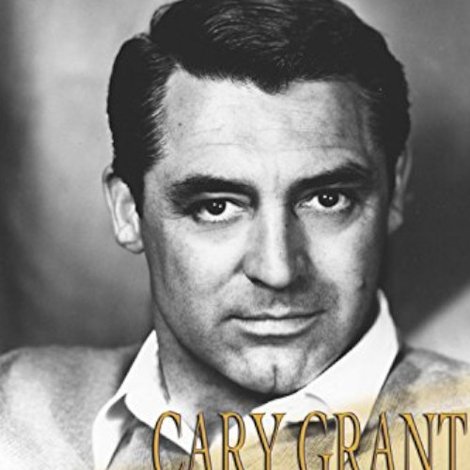 Cary Grant: A Celebration of a Leading Man