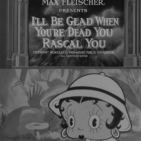 I'll Be Glad When You're Dead You Rascal You