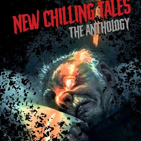 New Chilling Tales: The Anthology