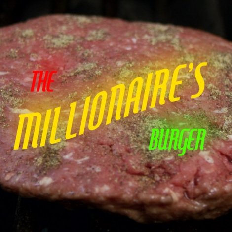 The Millionaire's Burger