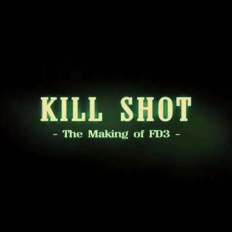 Kill Shot: The Making of 'FD3'