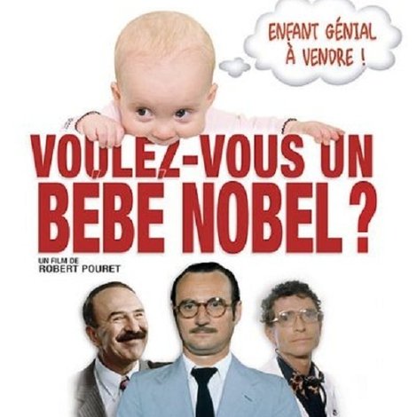 Voulez-vous un bébé Nobel ?