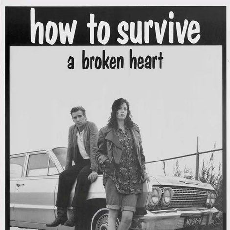 How to Survive a Broken Heart