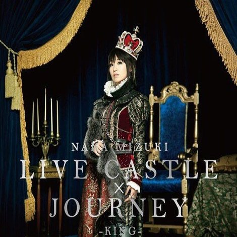 NANA MIZUKI LIVE CASTLE -KING'S NIGHT-