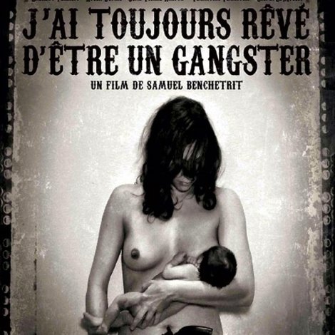 J'ai toujours rêvé d'être un gangster