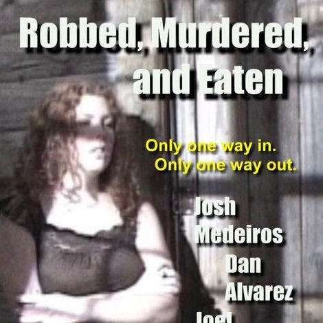 Robbed, Murdered, and Eaten