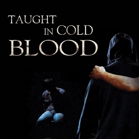 Taught in Cold Blood