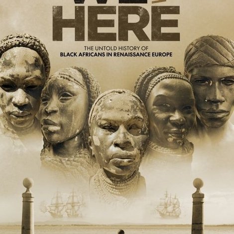 We Were Here: The Untold History of Black Africans in Renaissance Europe
