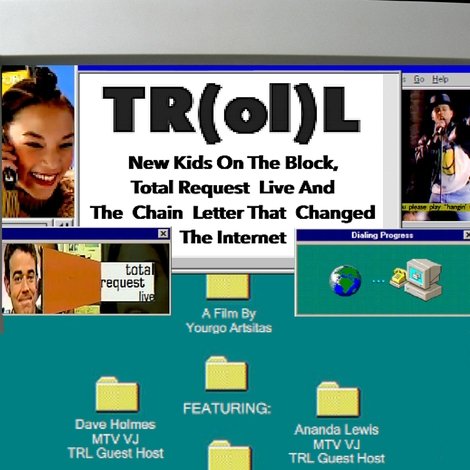 TR(ol)L: New Kids on the Block, Total Request Live and the Chain Letter That Changed the Internet