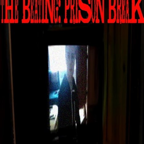 The Beating: Prison Break