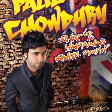 Paul Chowdhry: What's Happening White People?