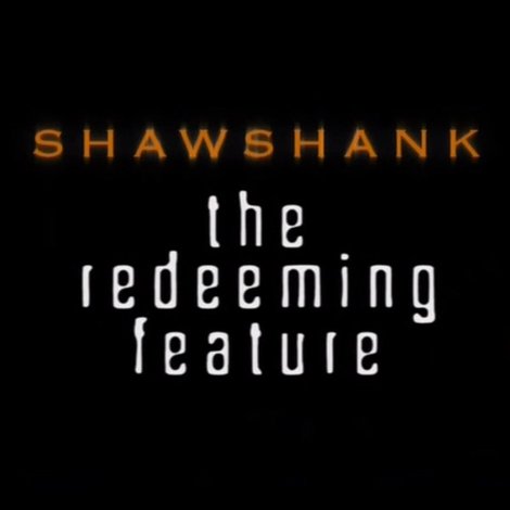 Shawshank: The Redeeming Feature