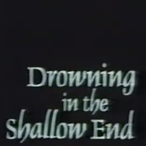 Drowning in the Shallow End