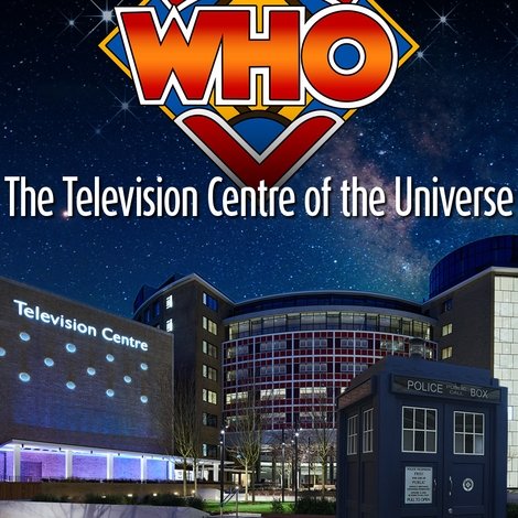 Doctor Who: The Television Centre of the Universe