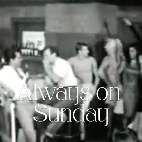 Always on Sunday