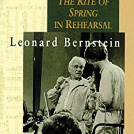 Leonard Bernstein: The Rite of Spring in Rehearsal
