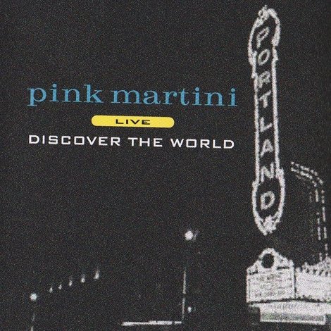 Pink Martini - Discover the World