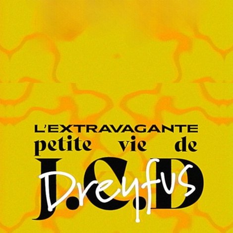 L'extravagante petite vie de Jean-Claude D. Dreyfus
