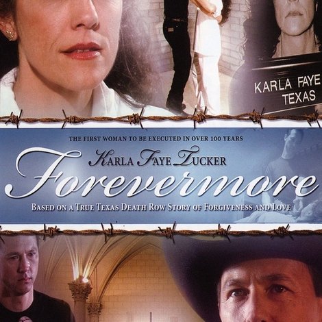 Karla Faye Tucker: Forevermore