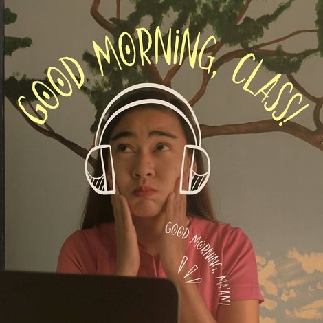 Good Morning, Class!