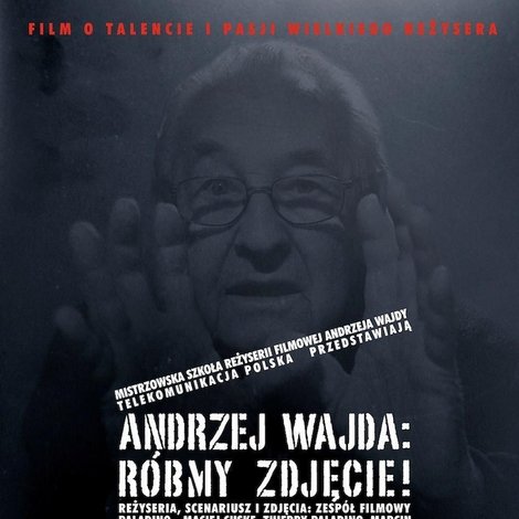 Andrzej Wajda: Róbmy zdjęcie!
