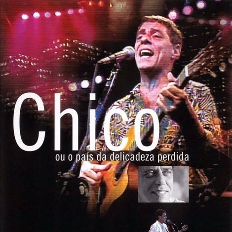 Chico ou O País da Delicadeza Perdida