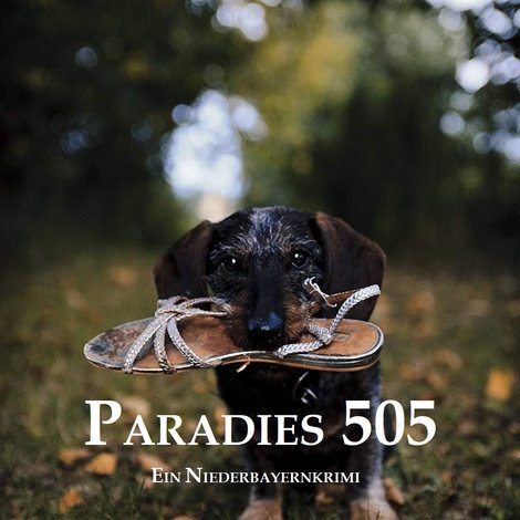 Paradies 505. Ein Niederbayernkrimi