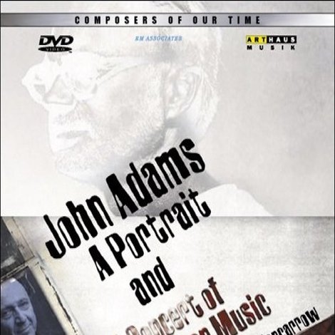 John Adams: A Portrait and A Concert of Modern American Music