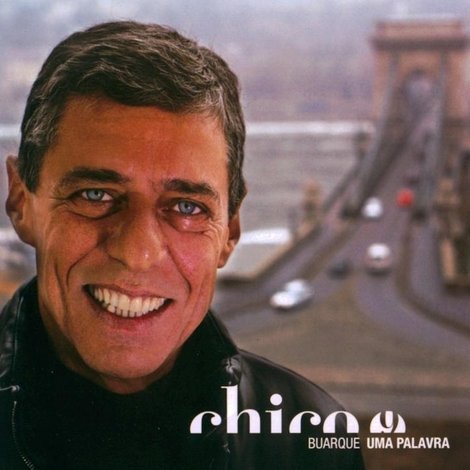 Chico Buarque - Uma Palavra