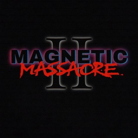 Magnetic Massacre II