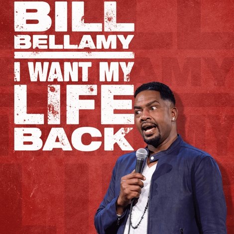 Bill Bellamy: I Want My Life Back