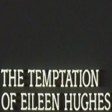 The Temptation of Eileen Hughes