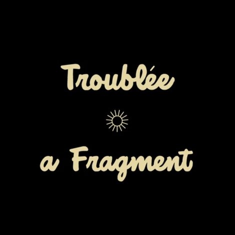 Troublée