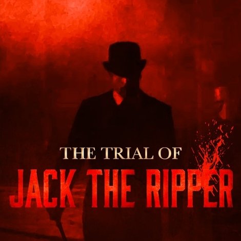 The Trial of Jack the Ripper