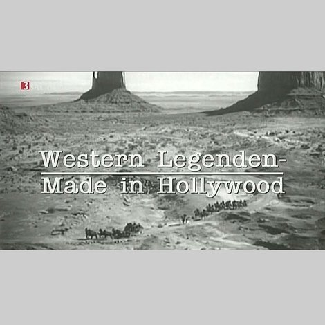 Western Legenden - Made in Hollywood