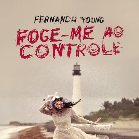 Fernanda Young: Foge-me ao Controle