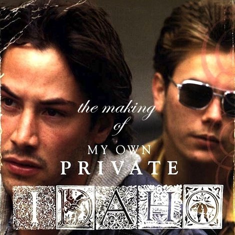 The Making of ‘My Own Private Idaho’