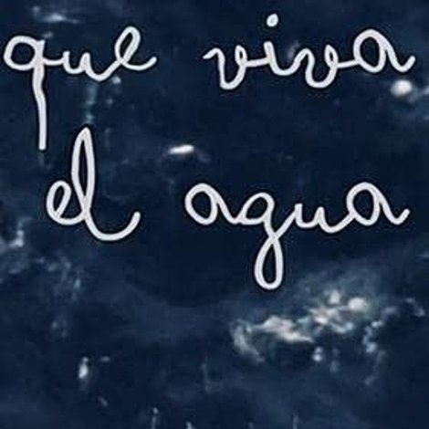 Que viva el agua