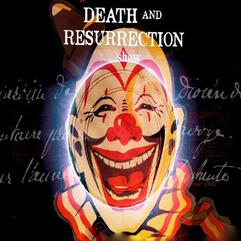 The Death and Resurrection Show