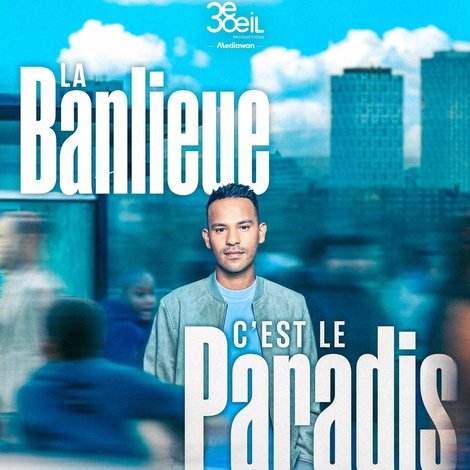 La banlieue, c’est le paradis