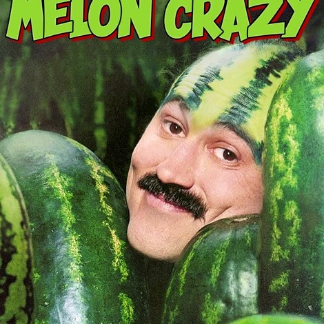 Gallagher: Melon Crazy